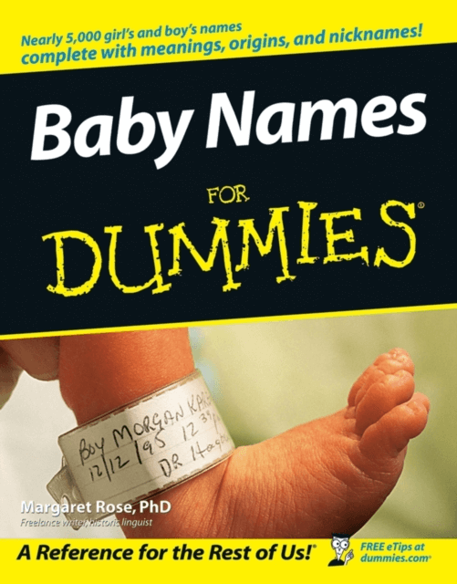 Baby Names For Dummies: 5000 Unique & Traditional Names, Find the perfect baby name! Explore 5000+ traditional and unique options with this essential guide by Margaret Rose.