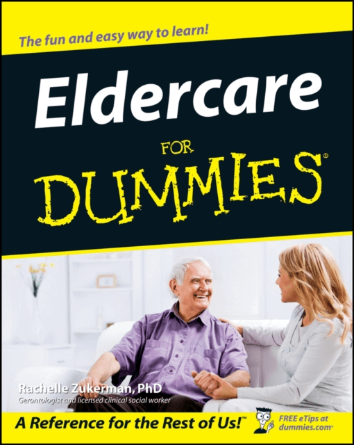 Eldercare For Dummies: Essential Guide for Caregivers, Discover Rachelle Zukerman's essential guide for eldercare, ensuring seniors' emotional and physical wellbeing.