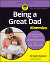 Be a Great Dad for Dummies by Justin Coulson, Navigate fatherhood with insights and practical tips from expert Justin Coulson in this essential guide for all dads.